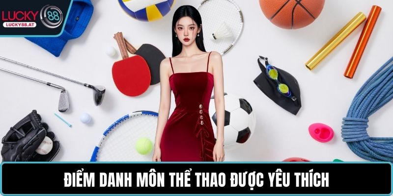 Điểm danh môn thể thao được yêu thích