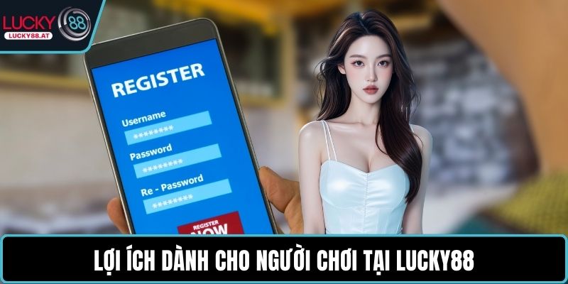 Lợi ích dành cho người chơi tại LUCKY88