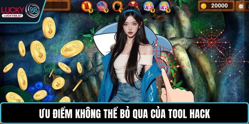 Ưu điểm không thể bỏ qua của tool hack
